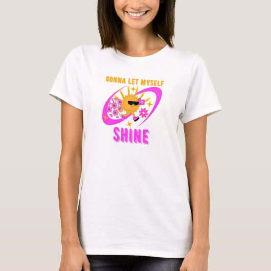 Gonna Let Myself Shine Self-Love Statement Tシャツ (正面)