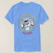Good At Pushing Buttons Funny Video Game Controlle Tシャツ (デザイン正面)