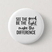 Good Be Light Make Difference 感動的 Xm 缶バッジ (正面)