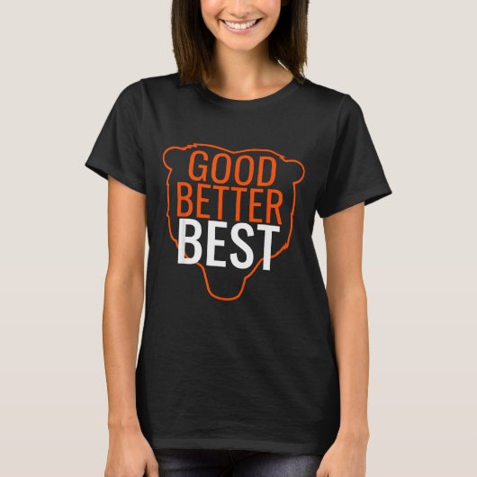 Good Better Bes Chicago Good Better Men Women  Tシャツ (正面)