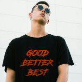 Good Better Best Never Let It Rest (2 SIDE) Tシャツ
