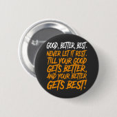 Good Better Best Never Let It Rest funny 缶バッジ (正面&裏面)