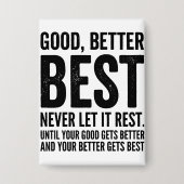 Good Better Best Never Let It Rest funny quote 缶バッジ (正面)