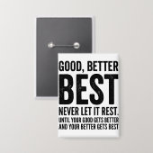 Good Better Best Never Let It Rest funny quote 缶バッジ (正面/裏面)