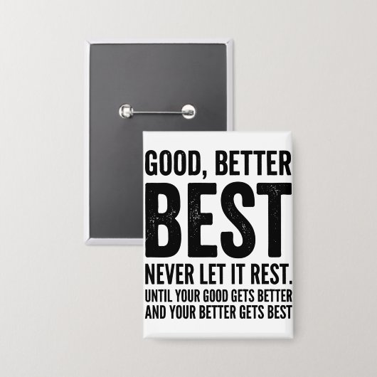 Good Better Best Never Let It Rest funny quote 缶バッジ (正面/裏面)