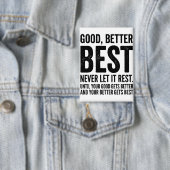 Good Better Best Never Let It Rest funny quote 缶バッジ (インサイチュ)