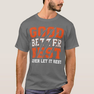 Good Better Best Never Let It Rest Motivation Bear Tシャツ