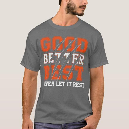 Good Better Best Never Let It Rest Motivation Bear Tシャツ (正面)