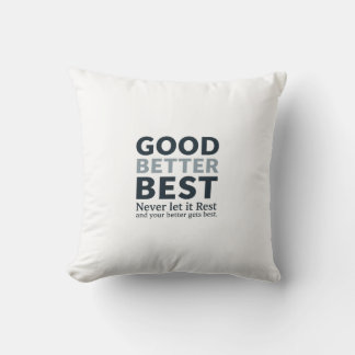 Good Better Best Never let it Rest Motivational Qu クッション