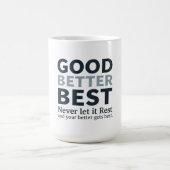 Good Better Best Never let it Rest Motivational Qu コーヒーマグカップ (中央)