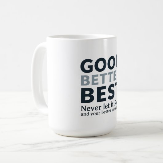 Good Better Best Never let it Rest Motivational Qu コーヒーマグカップ (正面左)