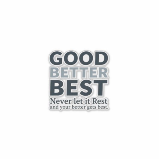 Good Better Best Never let it Rest Motivational Qu シール (正面)