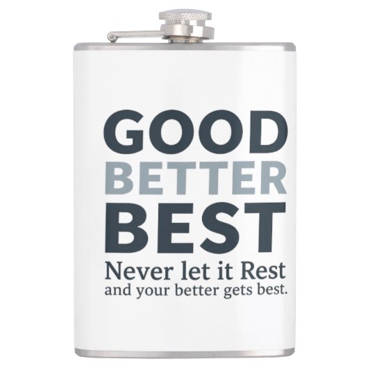 Good Better Best Never let it Rest Motivational Qu フラスク (正面)