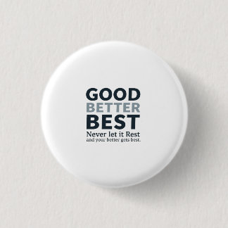 Good Better Best Never let it Rest Motivational Qu 缶バッジ