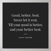 Good, better, best. St Jerome motivation quote ポスター (正面)