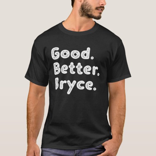 Good better Bryce Tシャツ (正面)