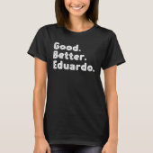 Good better Eduardo Tシャツ (正面)