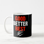 Good Better Funny Motivational  コーヒーマグカップ (左)