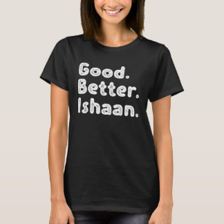 Good better Ishaan Tシャツ