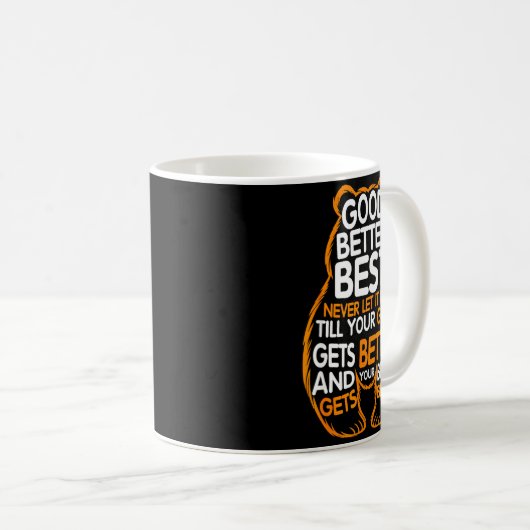 Good Better Never Let It Rest Motivation Bear Quot コーヒーマグカップ (正面右)