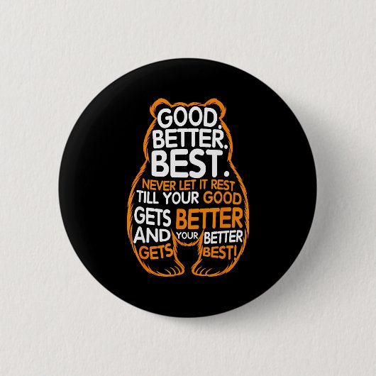 Good Better Never Let It Rest Motivation Bear Quot 缶バッジ (正面)