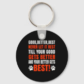 Good Better Never Let It Rest Motivation Saying  キーホルダー (正面)