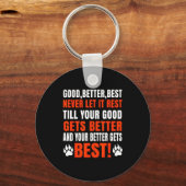Good Better Never Let It Rest Motivation Saying  キーホルダー (正面)