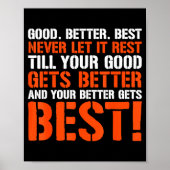 Good Better Never Let It Rest Motivation Saying  ポスター (正面)