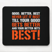 Good Better Never Let It Rest Motivation Saying  マウスパッド (正面)