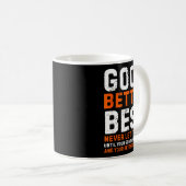 Good Better Never Let It Rest Motivational Quote コーヒーマグカップ (正面右)