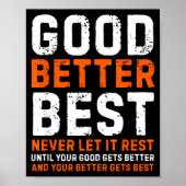 Good Better Never Let It Rest Motivational Quote  ポスター (正面)