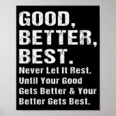 Good Better Never Let It Rest Motivational Quote G ポスター (正面)
