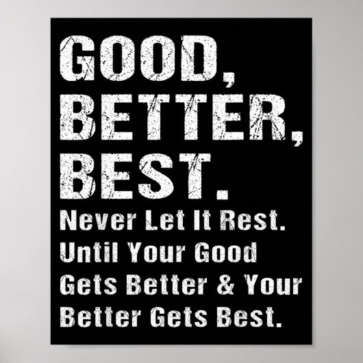 Good Better Never Let It Rest Motivational Quote G ポスター (正面)