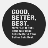 Good Better Never Let It Rest Motivational Quote G ラウンドシール (正面)