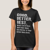 Good Better Never Let It Rest Motivational Quote G Tシャツ (正面)