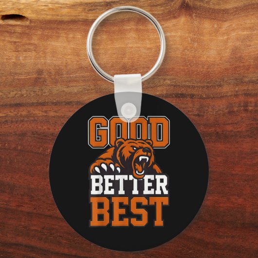 Good Better Never Let It Rest, Till Your Good Gets キーホルダー (正面)