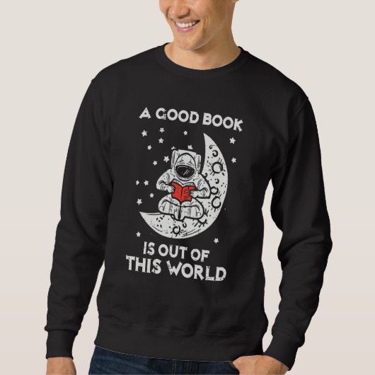Good Book Is Out Of This World Astronaut Moon Spac スウェットシャツ (正面)