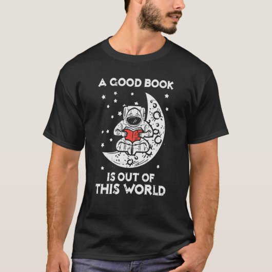 Good Book Is Out Of This World Astronaut Moon Spac Tシャツ (正面)