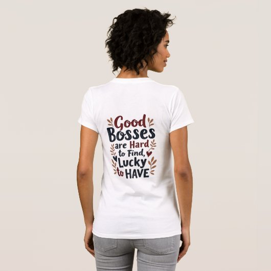Good Bosses Are Hard To Find Lucky To Have Tシャツ (裏面フル)