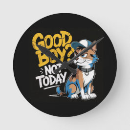 Good Boy Not Today Funny Cat Illustration ラウンド壁時計