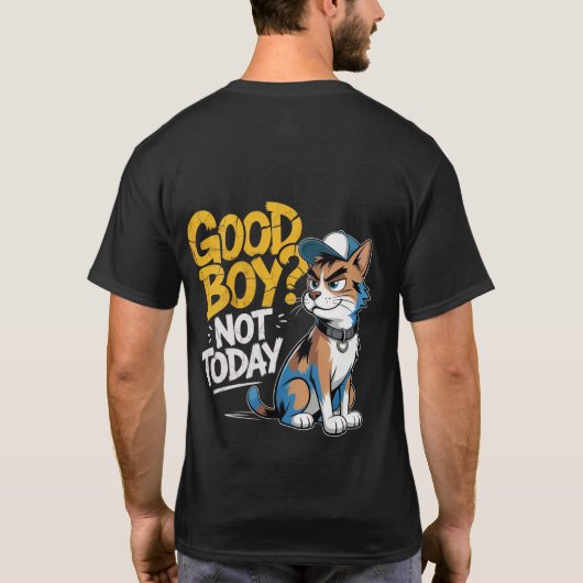 Good Boy Not Today Funny Cat Illustration T-Shirt Tシャツ (裏面)