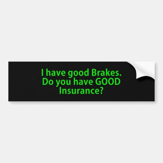 Good Brakes Good Insurance バンパーステッカー (正面)