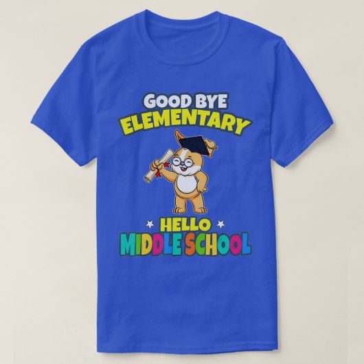 Good Bye Elementary Hello Middle School Graduation Tシャツ (デザイン正面)