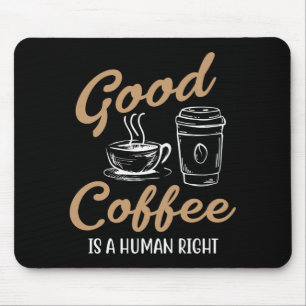 Good Coffeeは人間の右マウスパッド マウスパッド