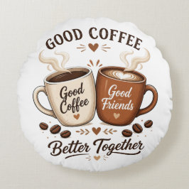 Good Coffee Good Friends mit zwei Kaffeetassen ラウンドクッション