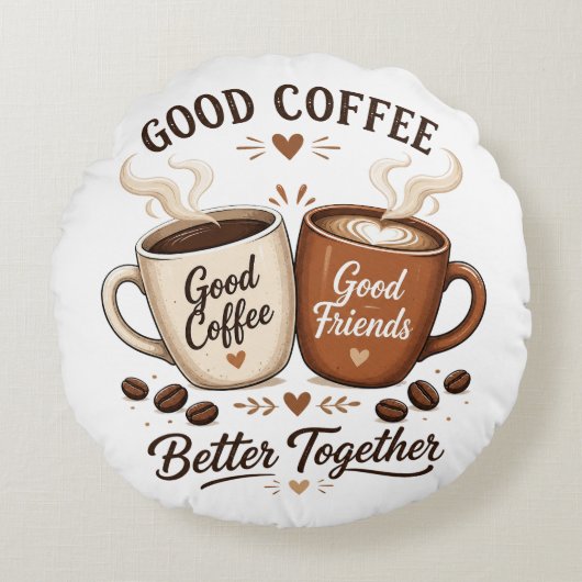 Good Coffee Good Friends mit zwei Kaffeetassen ラウンドクッション (正面)