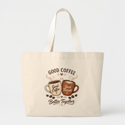 Good Coffee Good Friends mit zwei Kaffeetassen ラージトートバッグ (正面)