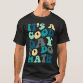 Good Day To Do Math Groovy  Math Teacher Happy 100 Tシャツ (正面)