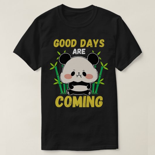 Good Days Are Coming Cute Kawaii Panda Bear Men Wo Tシャツ (デザイン正面)