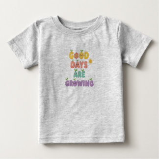Good Days Are Growing Baby T-Shirt ベビーTシャツ